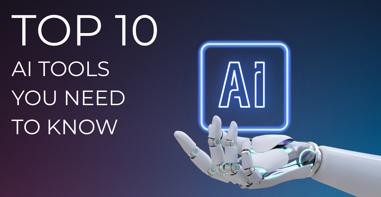 Top 10 AI Tools You Need to Know